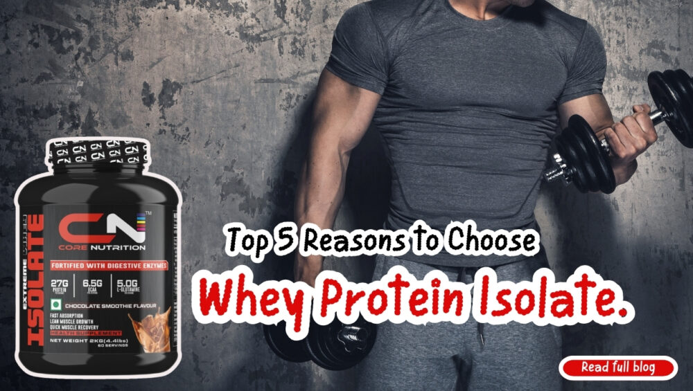 Top 5 Reasons to Choose whey protein isolate